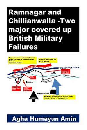 Ramnagar and Chillianwalla -Two Major Covered Up British Military Failures de Agha Humayun Amin