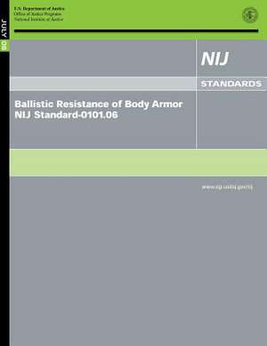 Ballistic Resistance of Body Armor Nij Standard-0101.06 de U. S. Department Of Justice