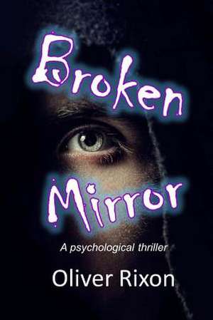 Broken Mirror de Oliver Rixon