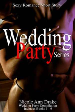 Wedding Party Series de Nicole Ann Drake