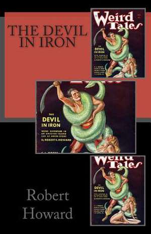 The Devil in Iron de Robert Ervin Howard