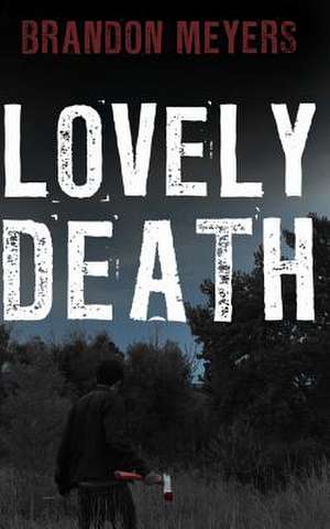 Lovely Death de Brandon Meyers