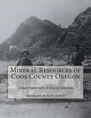 Mineral Resources of Coos County Oregon de Mineral Industries, Oregon Department of