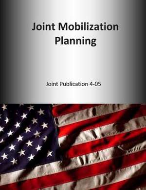 Joint Mobilization Planning de U. S. Joint Force Command