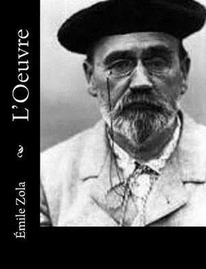 L'Oeuvre de Emile Zola