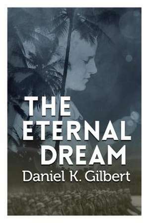 The Eternal Dream de MR Daniel K. Gilbert