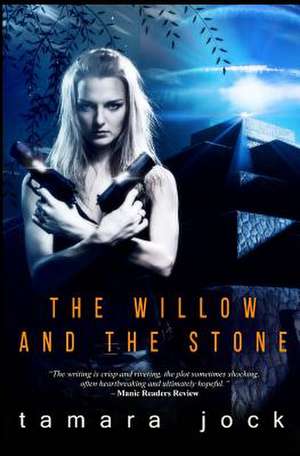 The Willow and the Stone de Tamara Jock