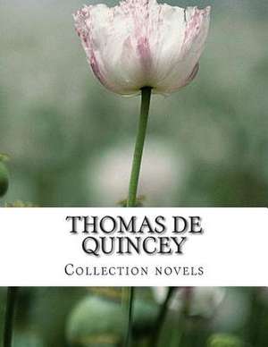 Thomas de Quincey, Collection Novels de Thomas de Quincey