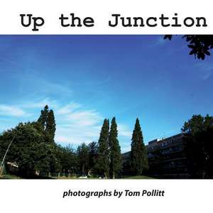 Up the Junction de MR Tom Pollit