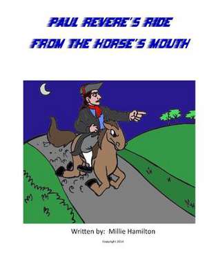 Paul Revere's Ride from the Horse's Mouth de Mrs Millie W. Hamilton