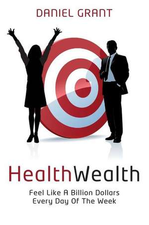 Healthwealth de Daniel Grant