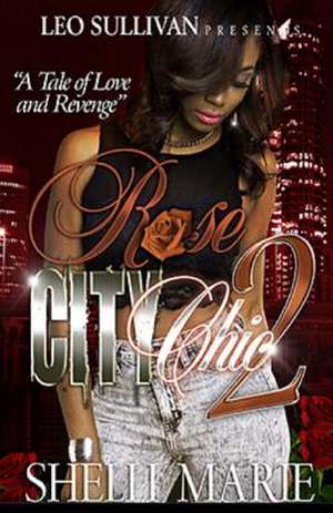 Rose City Chic 2 de Shelli Marie