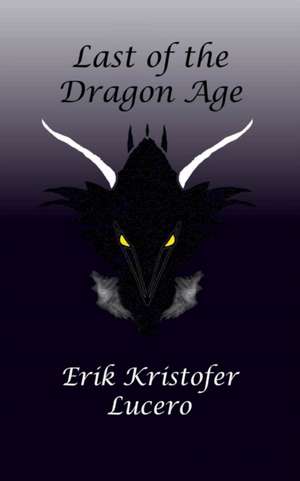 Last of the Dragon Age de Erik Kristofer Lucero