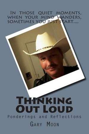 Thinking Out Loud de Gary Moon Jr