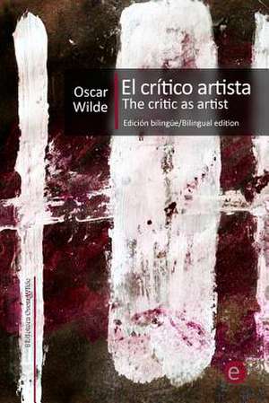 El Critico Artista/The Critic as Artist de Oscar Wilde