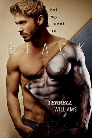 But My Soul Is Black de Terrell Williams