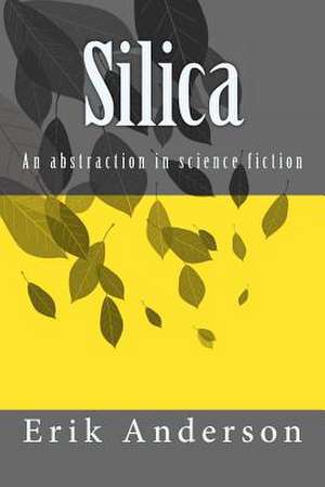 Silica de Erik Burton Anderson