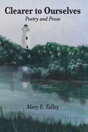 Clearer to Ourselves de Mary Talley