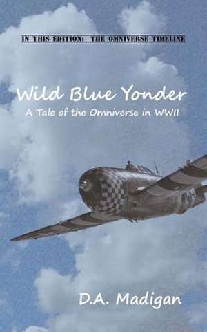 Wild Blue Yonder de D. A. Madigan