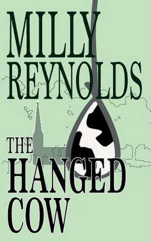 The Hanged Cow de Milly Reynolds