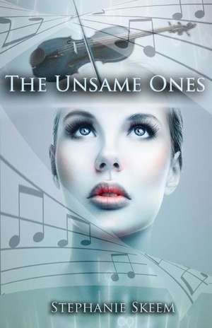 The Unsame Ones de Stephanie Skeem