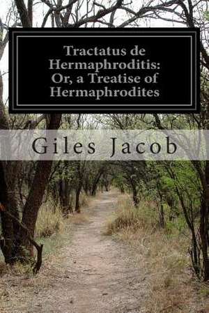 Tractatus de Hermaphroditis de Giles Jacob