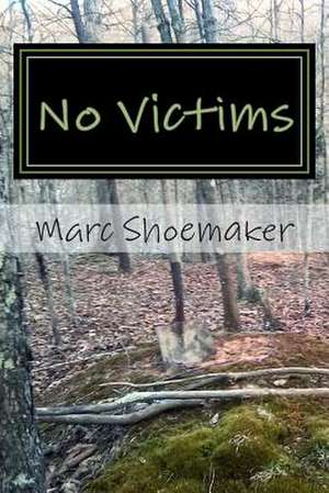 No Victims de Marc Shoemaker