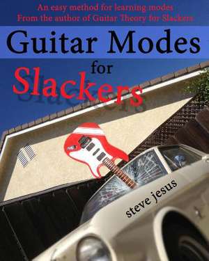 Guitar Modes for Slackers de Steve Jesus