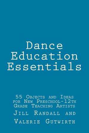 Dance Education Essentials de Jill Homan Randall