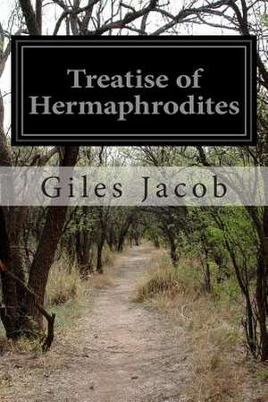 Treatise of Hermaphrodites de Giles Jacob