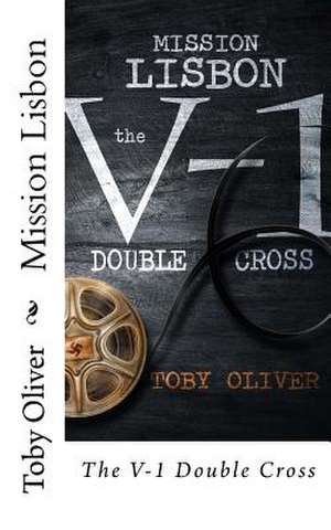 Mission Lisbon de Toby Oliver