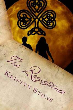 The Resistance de Kristyn R. Stone