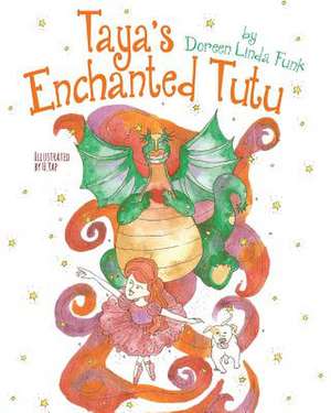 Taya's Enchanted Tutu de Doreen Linda Funk