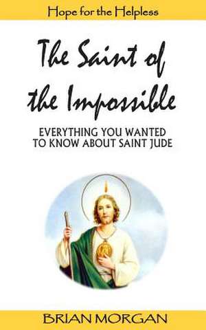 The Saint of the Impossible de Brian Morgan