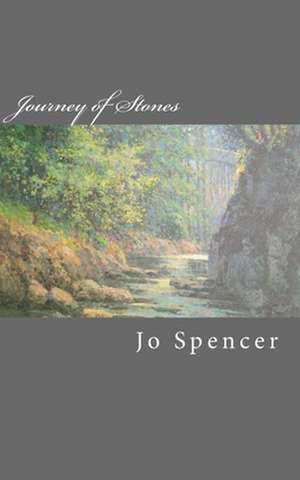 Journey of Stones de Jo Spencer