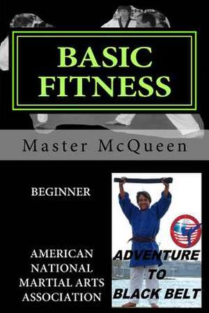 Basic Fitness Beginner, Adventure to Black Belt de Master Dan McQueen