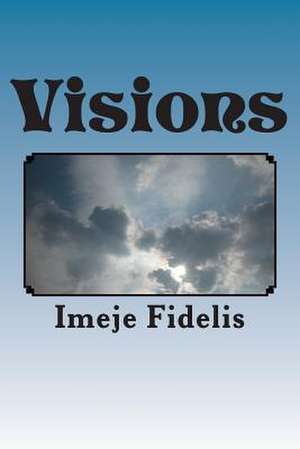 Visions de Imeje Fidelis