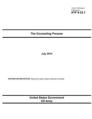 Army Techniques Publication Atp 6-22.1 the Counseling Process July 2014 de United States Government Us Army