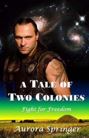 A Tale of Two Colonies de Aurora Springer