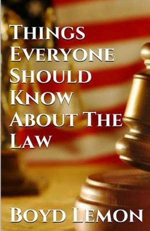 Things Everyone Should Know about the Law de Boyd Lemon