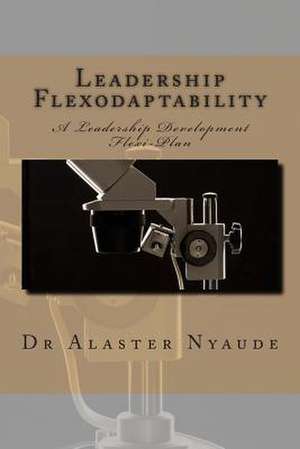 Leadership Flexodaptability de Dr Alaster Nyaude