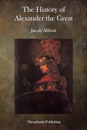 Alexander the Great de Jacob Abbott