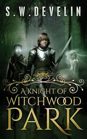 A Knight of Witchwood Park de Sean W. Develin