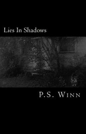 Lies in Shadows de P. S. Winn