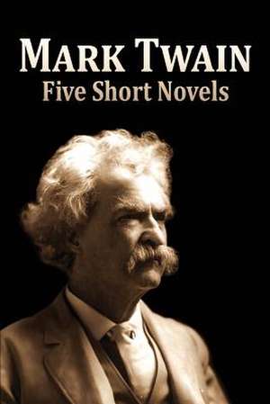 Five Short Novels de Mark Twain