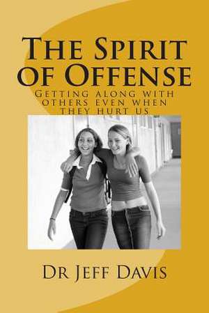 The Spirit of Offense de Dr Jeff Davis