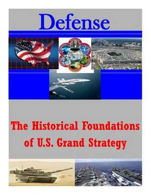 The Historical Foundations of U.S. Grand Strategy de Air Command and Staff College