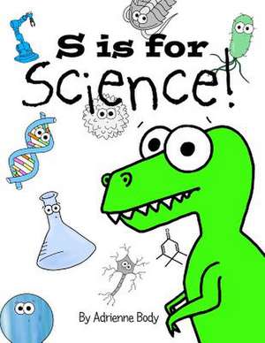 S Is for Science de Adrienne Body