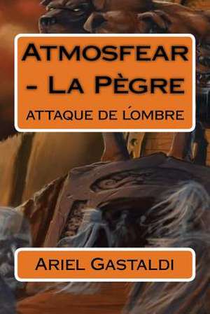 Atmosfear - La Pegre de Ariel Marcelo Gastaldi