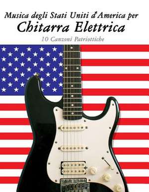 Musica Degli Stati Uniti D'America Per Chitarra Elettrica de Uncle Sam